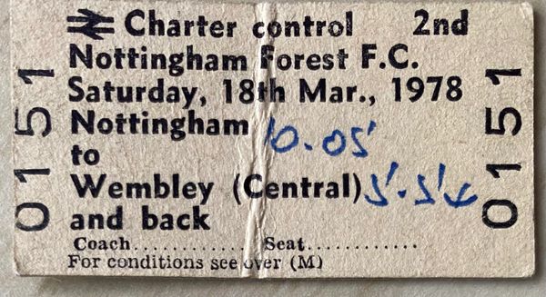 1978 ORIGINAL BRITISH RAIL FOOTBALL SPECIAL TICKET LEAGUE CUP FINAL NOTTINGHAM FOREST AT WEMBLEY V LIVERPOOL