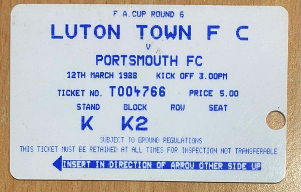 1987/88 ORIGINAL FA CUP 6TH ROUND TICKET LUTON TOWN V PORTSMOUTH