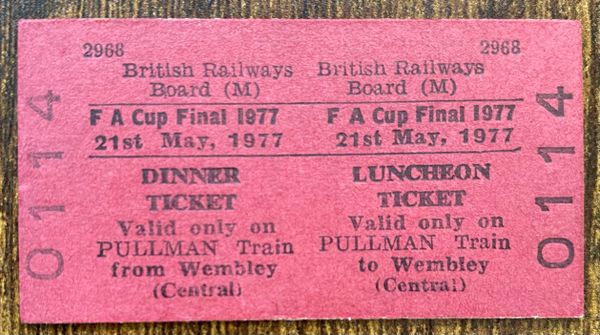 1977 ORIGINAL BRITISH RAIL FOOTBALL SPECIAL DINNER AND LUNCH TICKET LIVERPOOL TRAVELLING TO FA CUP FINAL V MAN UNITED @ WEMBLEY