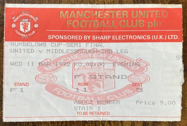 1991/92 ORIGINAL RUMBELOWS CUP SEMI FINAL 2ND LEG TICKET MANCHESTER UNITED V MIDDLESBROUGH