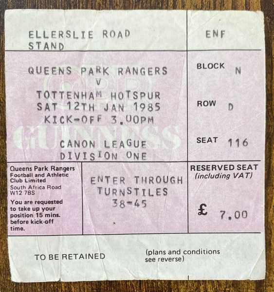 1984/85 ORIGINAL DIVISION ONE TICKET QUEENS PARK RANGERS V TOTTENHAM HOTSPUR