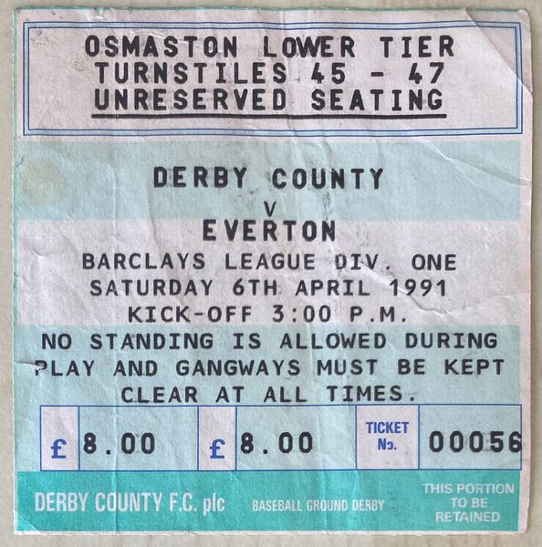 1990/91 ORIGINAL DIVISION ONE TICKET DERBY COUNTY V EVERTON (VISITORS ALLOCATION)