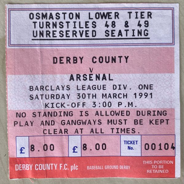 1990/91 ORIGINAL DIVISION ONE TICKET DERBY COUNTY V ARSENAL (VISITORS END)