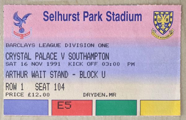 1991/92 ORIGINAL DIVISION ONE TICKET CRYSTAL PALACE V SOUTHAMPTON