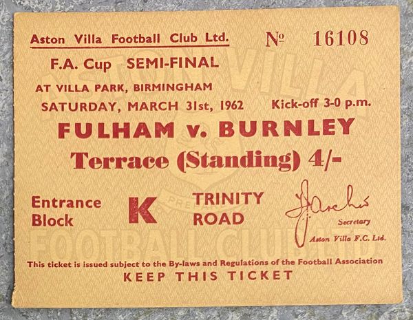 1962 ORIGINAL FA CUP SEMI FINAL TICKET FULHAM V BURNLEY TICKET @VILLA PARK