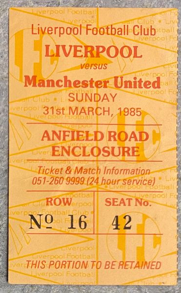 1984/85 ORIGINAL DIVISION ONE TICKET LIVERPOOL V MANCHESTER UNITED