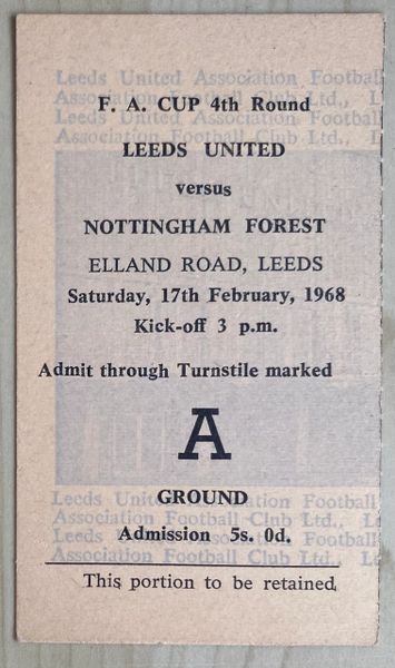 1967/68 ORIGINAL FA CUP 4TH ROUND TICKET LEEDS UNITED V NOTTINGHAM FOREST