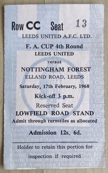 1967/68 ORIGINAL FA CUP 4TH ROUND TICKET LEEDS UNITED V NOTTINGHAM FOREST