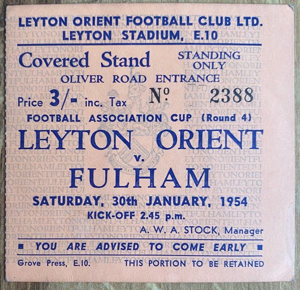 1953/54 ORIGINAL FA CUP 4TH ROUND TICKET LEYTON ORIENT V FULHAM