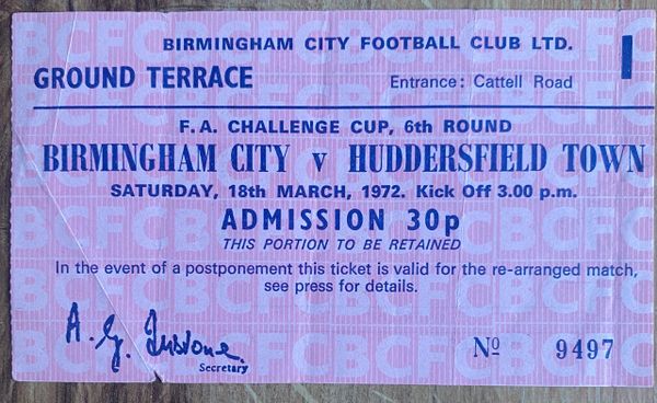 1971/72 ORIGINAL FA CUP 6TH ROUND TICKET BIRMINGHAM CITY V HUDDERSFIELD TOWN