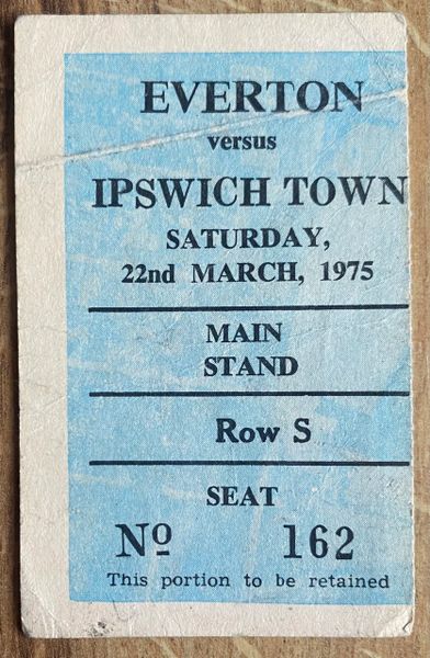 1974/75 ORIGINAL DIVISION ONE TICKET EVERTON V IPSWICH TOWN