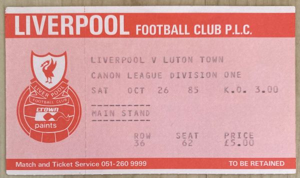 1985/86 ORIGINAL DIVISION ONE TICKET LIVERPOOL V LUTON TOWN