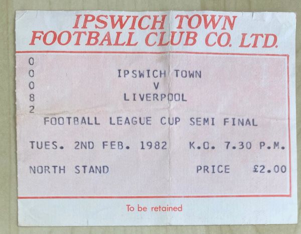 1981/82 ORIGINAL LEAGUE CUP SEMI FINAL 1ST LEG TICKET IPSWICH TOWN V LIVERPOOL (VISITORS END)