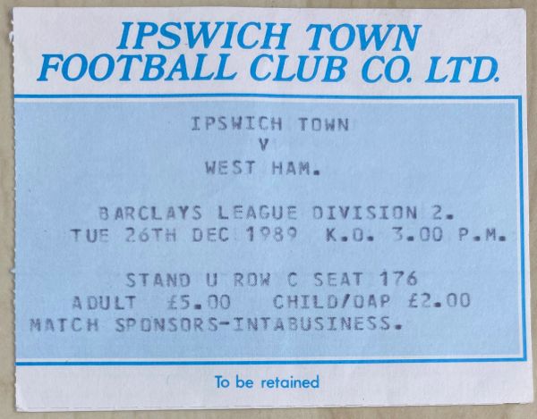 1989/90 ORIGINAL DIVISION TWO TICKET IPSWICH TOWN V WEST HAM UNITED