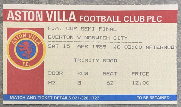 1989 ORIGINAL FA CUP SEMI FINAL TICKET EVERTON V NORWICH CITY @VILLA PARK (NORWICH ALLOCATION)