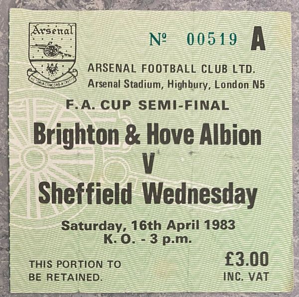 1983 ORIGINAL FA CUP SEMI FINAL TICKET BRIGHTON & HOVE ALBION V SHEFFIELD WEDNESDAY @HIGHBURY (BRIGHTON ALLOCATION)