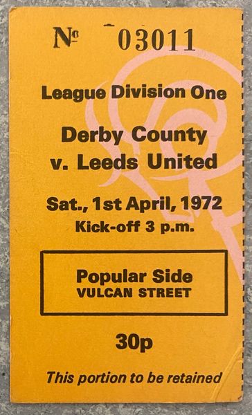 1971/72 ORIGINAL DIVISION ONE TICKET DERBY COUNTY V LEEDS UNITED