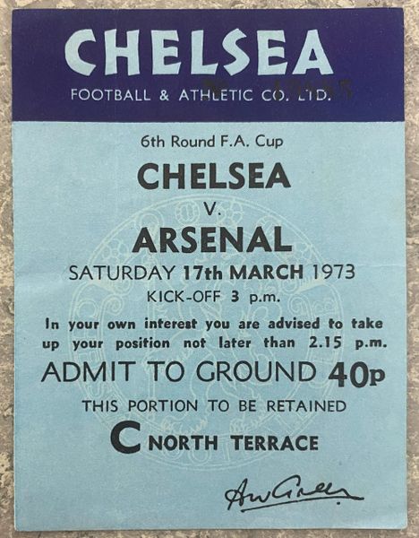 1972/73 ORIGINAL FA CUP 6TH ROUND TICKET CHELSEA V ARSENAL