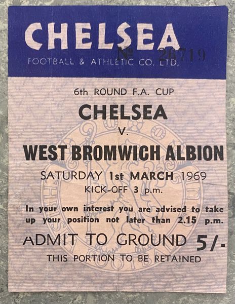 1968/69 ORIGINAL FA CUP 6TH ROUND TICKET CHELSEA V WEST BROMWICH ALBION