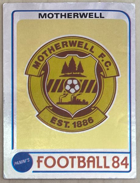 1984 ORIGINAL UNUSED PANINI FOOTBALL 84 STICKER MOTHERWELL BADGE 492