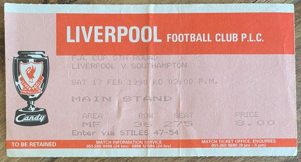 1989/90 ORIGINAL FA CUP 5TH ROUND TICKET LIVERPOOL V SOUTHAMPTON