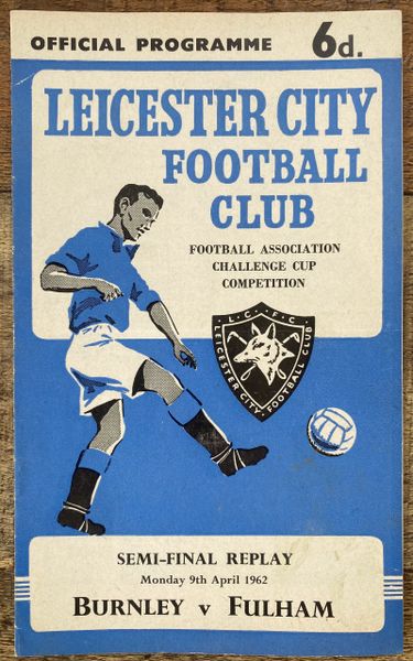 1962 ORIGINAL FA CUP SEMI FINAL REPLAY PROGRAMME FULHAM V BURNLEY @FILBERT STREET