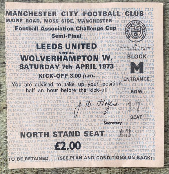 1973 ORIGINAL FA CUP SEMI FINAL TICKET WOLVERHAMPTON WANDERERS V LEEDS UNITED @MAINE ROAD