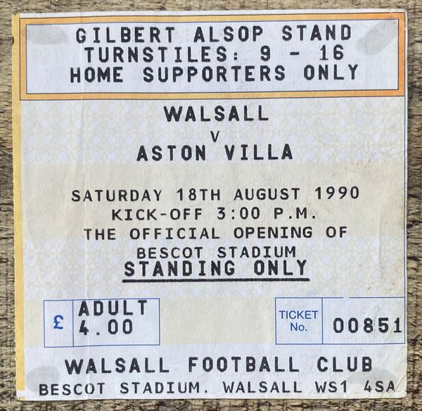 1990 ORIGINAL TICKET WALSALL V ASTON VILLA (OFFICIAL OPENING OF BESCOT STADIUM)