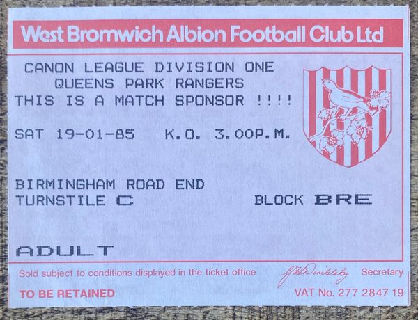 1984/85 ORIGINAL DIVISION ONE TICKET WEST BROMWICH ALBION V QUEENS PARK RANGERS