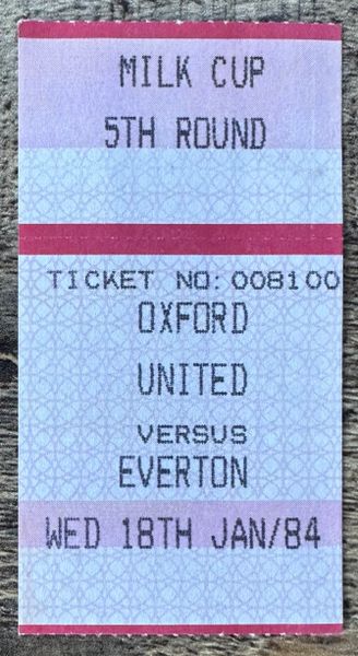 1983/84 ORIGINAL MILK CUP 5TH ROUND TICKET OXFORD UNITED V EVERTON