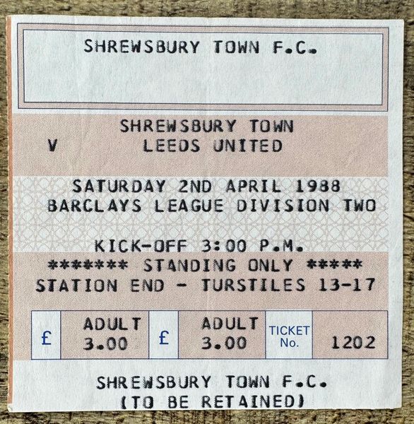 1987/88 ORIGINAL DIVISION TWO TICKET SHREWSBURY TOWN V LEEDS UNITED (LEEDS UTD STANDING)