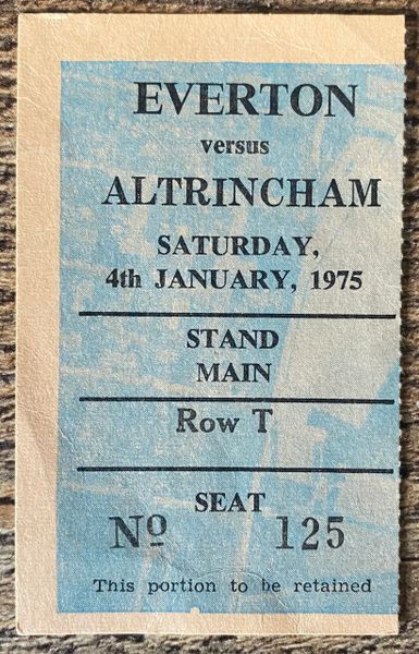 1974/75 ORIGINAL FA CUP 3RD ROUND TICKET EVERTON V ALTRINCHAM