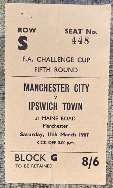 1966/67 ORIGINAL FA CUP ROUND 5 TICKET MANCHESTER CITY V IPSWICH TOWN