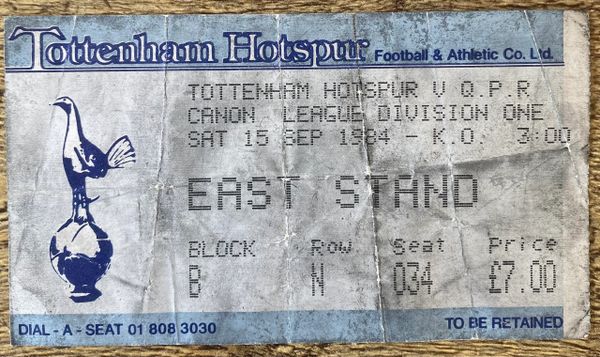 1984/85 ORIGINAL DIVISION ONE TICKET TOTTENHAM HOTSPUR V QUEENS PARK RANGERS