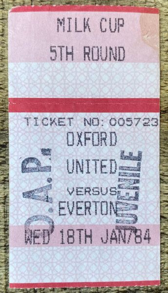 1983/84 ORIGINAL MILK CUP 5TH ROUND TICKET OXFORD UNITED V EVERTON