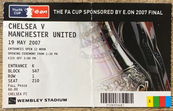 2007 ORIGINAL FA CUP FINAL TICKET MANCHESTER UNITED V CHELSEA (CHELSEA ALLOCATION)