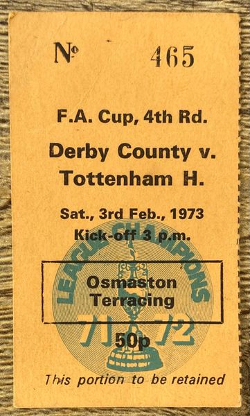 1972/73 ORIGINAL FA CUP 4TH ROUND TICKET DERBY COUNTY V TOTTENHAM HOTSPUR
