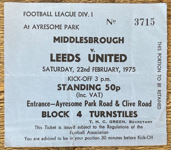 1974/75 ORIGINAL DIVISION ONE TICKET MIDDLESBROUGH V LEEDS UNITED