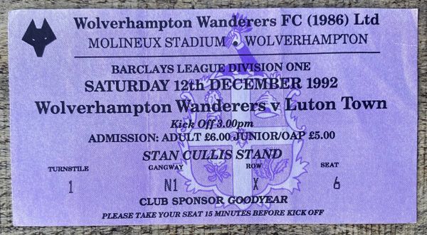 1992/93 ORIGINAL DIVISION ONE TICKET WOLVERHAMPTON WANDERERS V LUTON TOWN