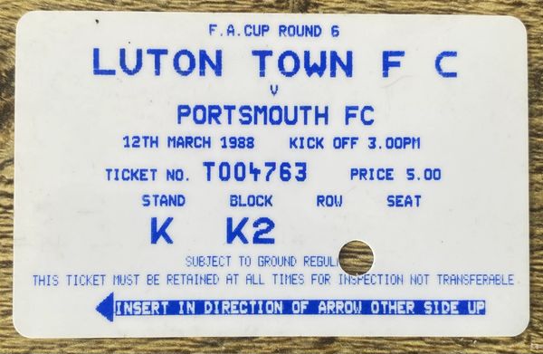 1987/88 ORIGINAL FA CUP 6TH ROUND TICKET LUTON TOWN V PORTSMOUTH