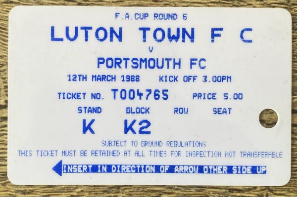 1987/88 ORIGINAL FA CUP 6TH ROUND TICKET LUTON TOWN V PORTSMOUTH