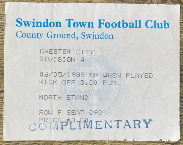 1984/85 ORIGINAL DIVISION FOUR TICKET SWINDON TOWN V CHESTER CITY