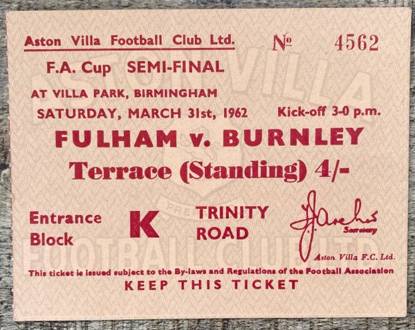 1962 ORIGINAL FA CUP SEMI FINAL TICKET FULHAM V BURNLEY TICKET @VILLA PARK