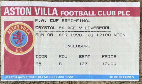 1990 ORIGINAL FA CUP SEMI FINAL TICKET CRYSTAL PALACE V LIVERPOOL