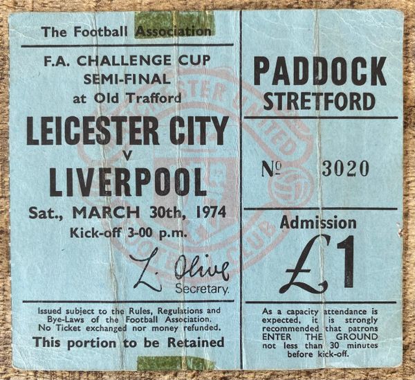 1974 ORIGINAL FA CUP SEMI FINAL TICKET LEICESTER CITY V LIVERPOOL @ OLD TRAFFORD