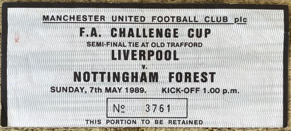 1989 ORIGINAL FA CUP SEMI FINAL TICKET NOTTINGHAM FOREST V LIVERPOOL @ OLD TRAFFORD