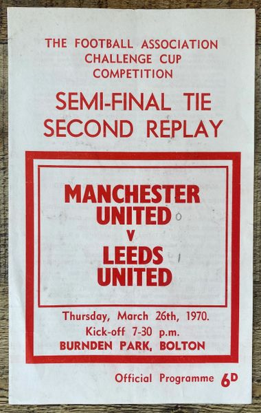 1970 ORIGINAL FA CUP SEMI FINAL 2ND REPLAY PROGRAMME MANCHESTER UNITED V LEEDS UNITED @ BURNDEN PARK