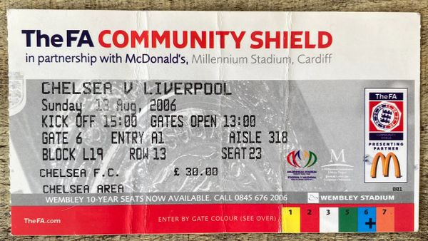 2006 ORIGINAL COMMUNITY SHIELD TICKET LIVERPOOL V CHELSEA @ CARDIFF (CHELSEA ALLOCATION)