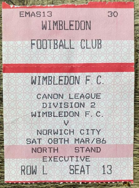 1985/86 ORIGINAL DIVISION TWO TICKET WIMBLEDON V NORWICH CITY