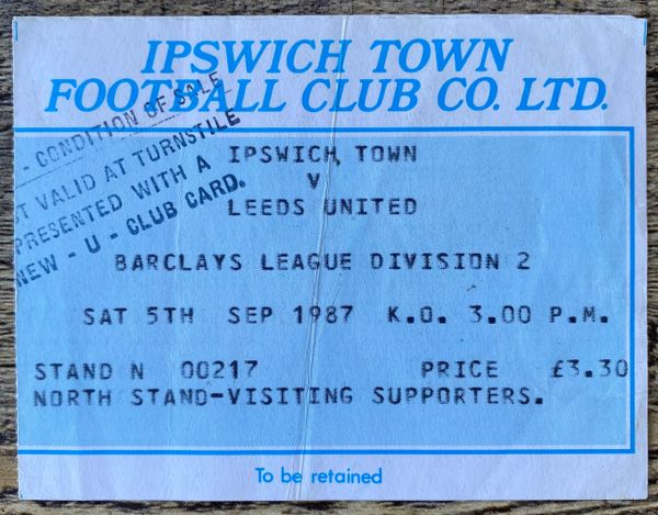 1987/88 ORIGINAL DIVISION TWO TICKET LEEDS UNITED V IPSWICH TOWN (LEEDS UNITED ALLOCATION)